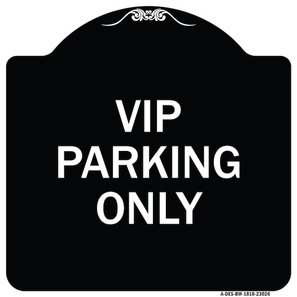 Signmission Reserved Parking VIP Parking Only Heavy-Gauge Aluminum Architectural Sign, 18" x 18", BW-1818-23026 A-DES-BW-1818-23026 - main